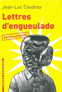 Lettres d'engueulade [augmentée]